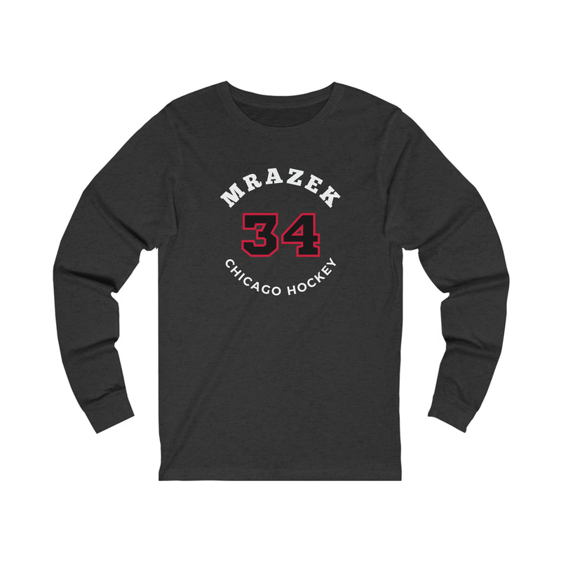 Mrazek 34 Chicago Hockey Number Arch Design Unisex Jersey Long Sleeve Shirt