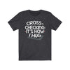 "Cross-checking It's How I Hug" Unisex Jersey Tee