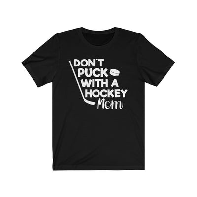 "Don't Puck With A Hockey Mom" Unisex Jersey Tee
